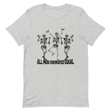 Load image into Gallery viewer, All Men Cremated Equal T-Shirt