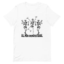 Load image into Gallery viewer, All Men Cremated Equal T-Shirt