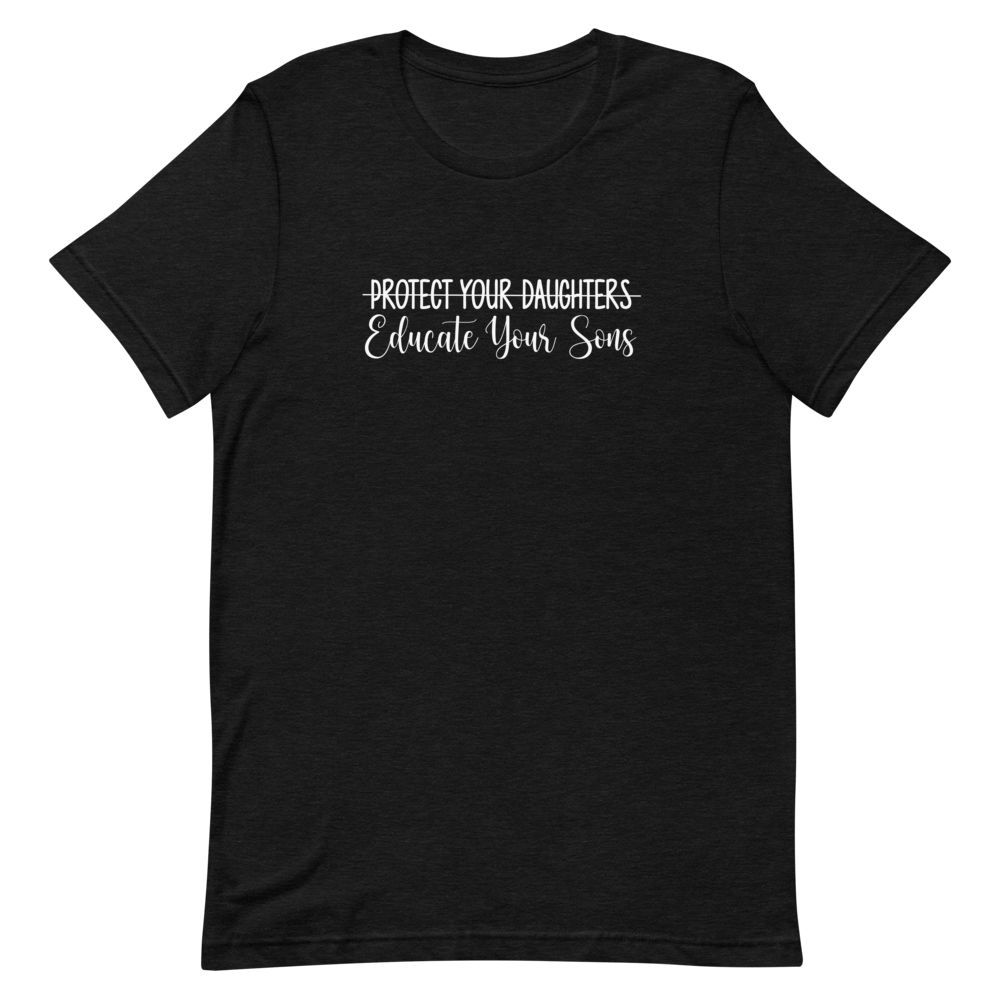 Educate Your Sons Tee