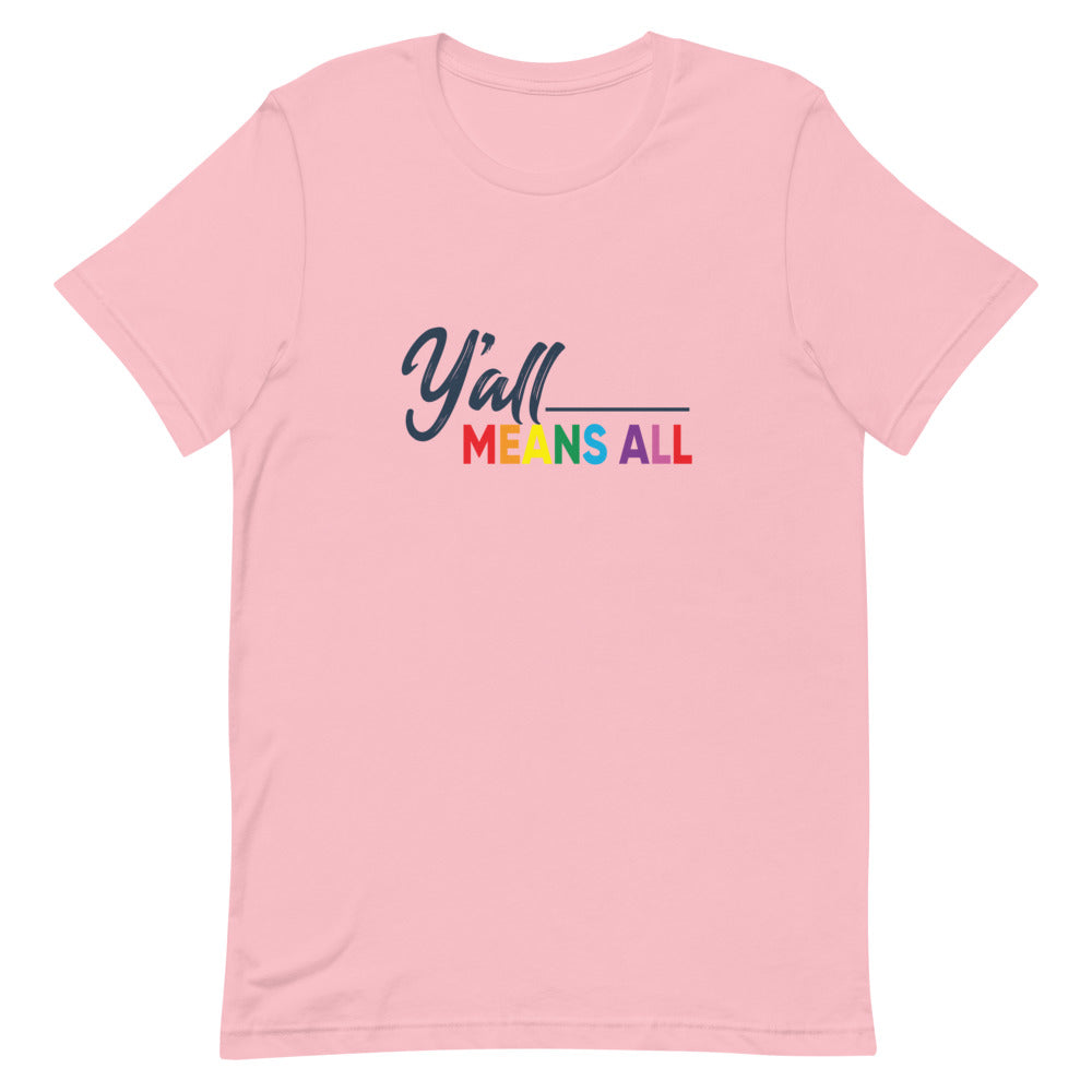 Y'all Means All - LGBTQ+ Pride Tee