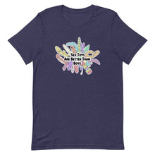 Load image into Gallery viewer, Sex Toys Are Better Than Boys Tee
