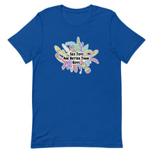 Load image into Gallery viewer, Sex Toys Are Better Than Boys Tee

