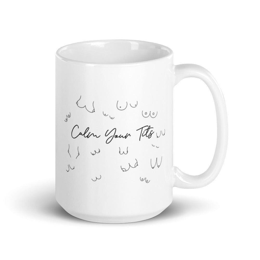 Calm Your Tits - 15oz mug